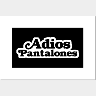 Adios Pantalones Posters and Art